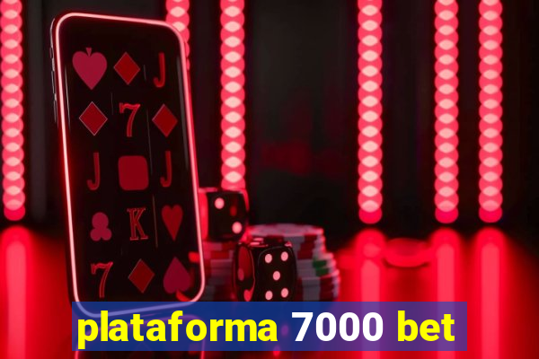 plataforma 7000 bet